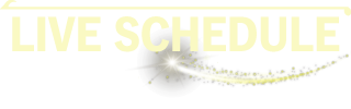 LIVE SCHEDULE