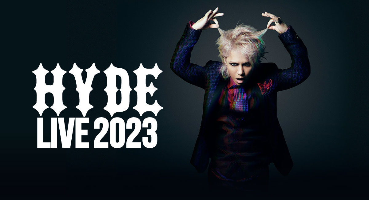 HYDE LIVE 2023｜楽天チケット